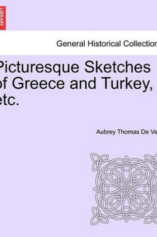 Cover of Picturesque Sketches of Greece and Turkey, Etc.