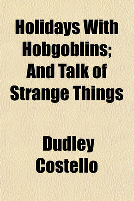 Book cover for Holidays with Hobgoblins; And Talk of Strange Things