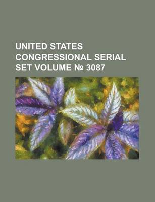 Book cover for United States Congressional Serial Set Volume 3087