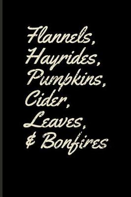 Book cover for Flannels, Hayrides, Pumpkins, Cider, Leaves, & Bonfires