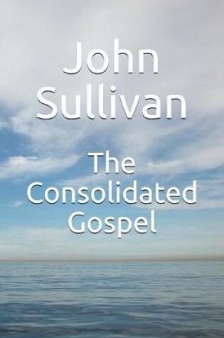 Cover of The Consolidated Gospel