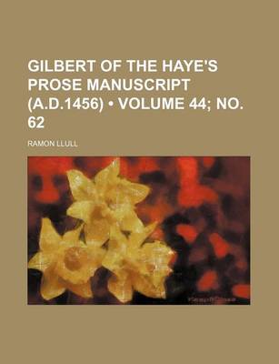 Book cover for Gilbert of the Haye's Prose Manuscript (A.D.1456)