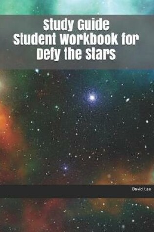 Cover of Study Guide Student Workbook for Defy the Stars