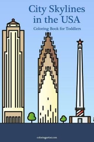 Cover of City Skylines in the USA Coloring Book for Toddlers