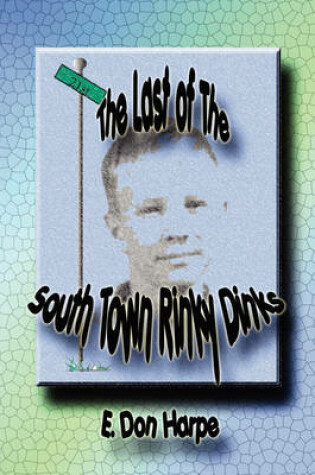 Cover of The Last of the South Town Rinky Dinks