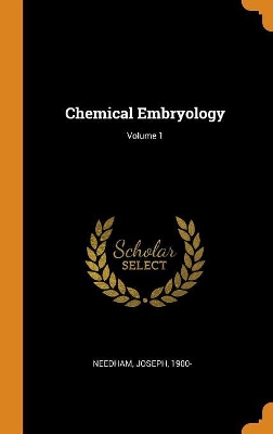 Book cover for Chemical Embryology; Volume 1
