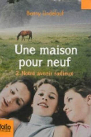 Cover of Une maison pour neuf (vol.2) notre avenir radieux
