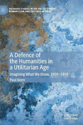 Cover of A Defence of the Humanities in a Utilitarian Age