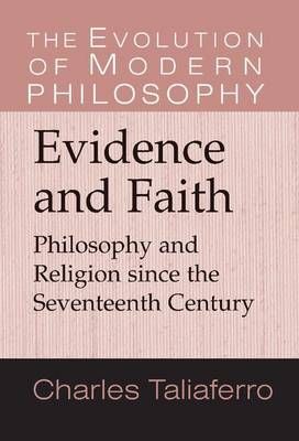 Book cover for Evidence and Faith: Philosophy and Religion Since the Seventeenth Century. the Evolution of Modern Philosophy.