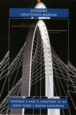 Cover of Student Solutions Manual for University Physics Volumes 2 and 3 (chs. 21-44)