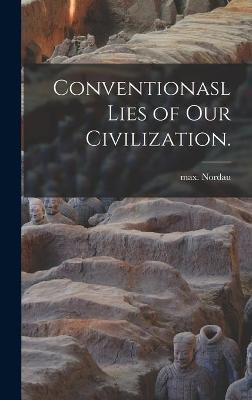 Book cover for Conventionasl Lies of Our Civilization.