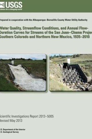 Cover of Water Quality, Streamflow Conditions, and Annual Flow-Duration Curves for Streams of the San Juan?Chama Project, Southern Colorado and Northern New Mexico, 1935?2010