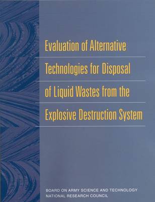 Book cover for Evaluation of Alternative Technologies for Disposal of Liquid Wastes from the Explosive Destruction System