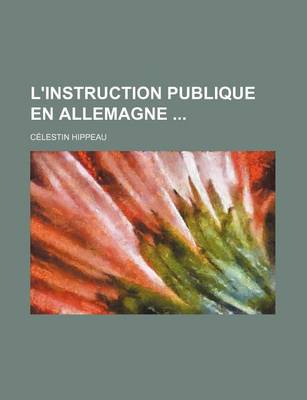 Book cover for L'Instruction Publique En Allemagne