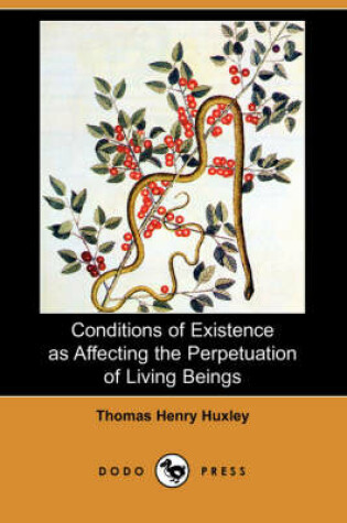 Cover of Conditions of Existence as Affecting the Perpetuation of Living Beings (Dodo Press)