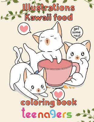 Book cover for Illustrations Kawaii Food Coloring Book Teenagers