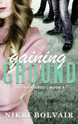 Book cover for Gaining Ground (the Faith Series)