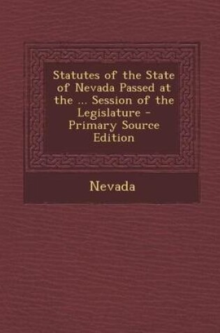 Cover of Statutes of the State of Nevada Passed at the ... Session of the Legislature