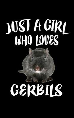 Book cover for Just a Girl Who Loves Gerbils