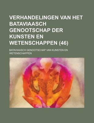 Book cover for Verhandelingen Van Het Bataviaasch Genootschap Der Kunsten En Wetenschappen (46 )