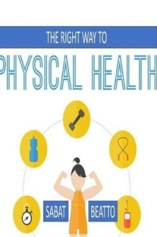 Cover of The right way to physical health