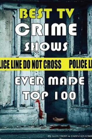 Cover of Best Tv Crime Shows Ever Made: Top 100