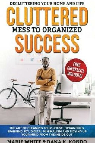 Cover of Cluttered Mess to Organized Success