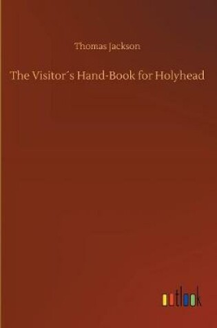 Cover of The Visitor´s Hand-Book for Holyhead