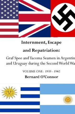 Cover of Internment, Escape and Repatriation Volume One 1939 - 1942