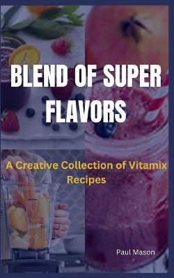 Book cover for Blend of Super Flavors