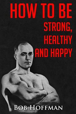 Book cover for How to be Strong, Healthy and Happy