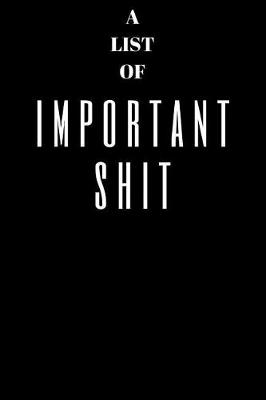 Book cover for A List Of Important Shit