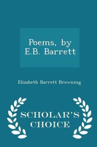 Cover of Poems, by E.B. Barrett - Scholar's Choice Edition