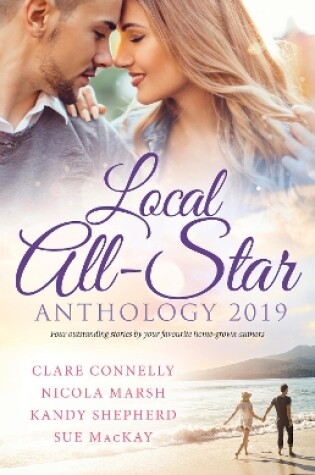 Cover of Local All-Star Anthology 2019/Bought for the Billionaire's Revenge/Princess Australia/Hired by the Brooding Billionaire/The Army D