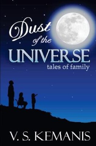 Cover of Dust of the Universe, tales of family