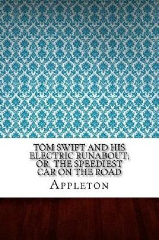 Cover of Tom Swift and His Electric Runabout; Or, The Speediest Car on the Road