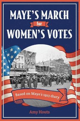 Book cover for Maye's March for Women's Votes