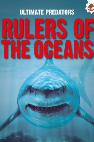 Cover of Ultimate Predator: Rulers of the Oceans