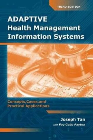 Cover of Adaptive Health Management Information Systems: Concepts, Cases, & Practical Applications