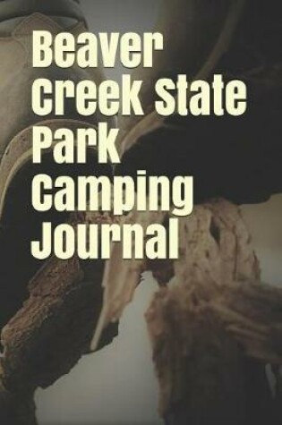 Cover of Beaver Creek State Park Camping Journal