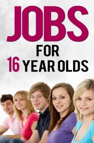 Cover of Jobs For 16 Year Olds