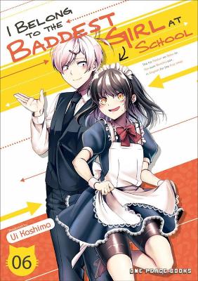 Cover of I Belong to the Baddest Girl at School Volume 06