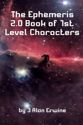 Cover of The Ephemeris 2.0 Book of 1st Level Characters