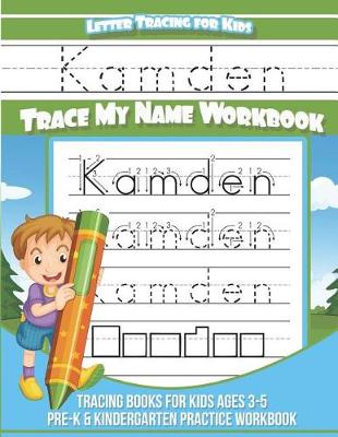 Book cover for Kamden Letter Tracing for Kids Trace My Name Workbook