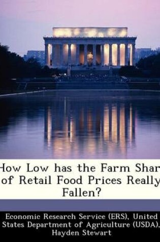 Cover of How Low Has the Farm Share of Retail Food Prices Really Fallen?