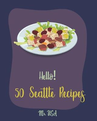 Cover of Hello! 50 Seattle Recipes