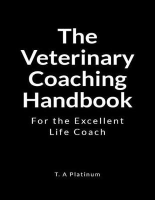 Book cover for The Veterinary Coaching Handbook