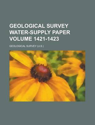 Book cover for Geological Survey Water-Supply Paper Volume 1421-1423