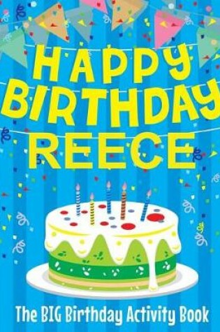 Cover of Happy Birthday Reece - The Big Birthday Activity Book