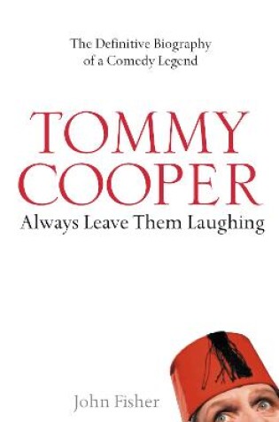 Cover of Tommy Cooper: Always Leave Them Laughing